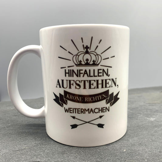 Tasse mit Spruch "Hinfallen, Aufstehen, Krone richten weitermachen" Kaffeetasse