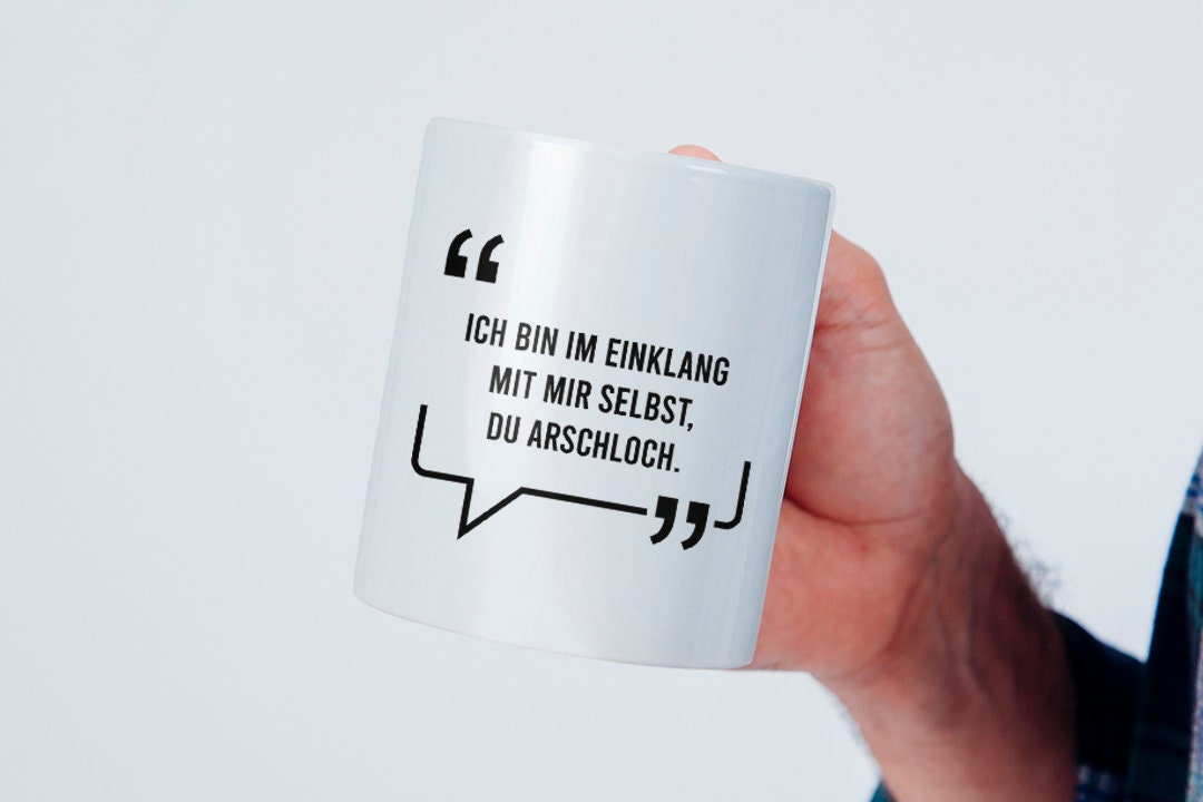 Tasse mit Spruch "Ich bin im Einklang mit mir selbst, du Arschloch." Kaffeetasse | Kaffeebecher