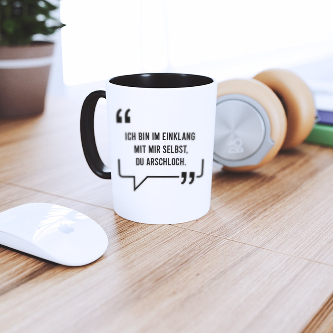 Tasse mit Spruch "Ich bin im Einklang mit mir selbst, du Arschloch." Kaffeetasse | Kaffeebecher
