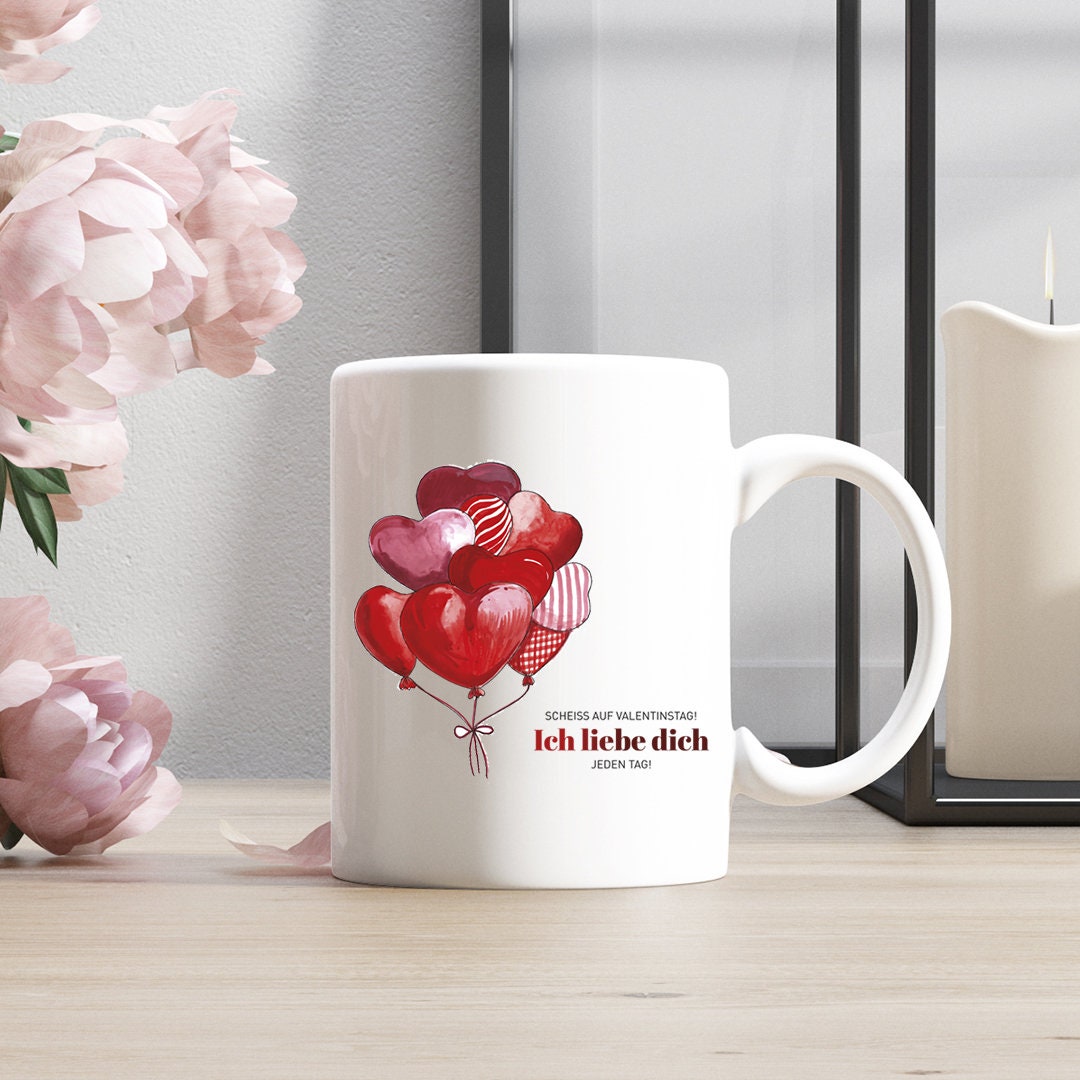 Tasse mit Spruch "Scheiß auf Valentinstag! Ich liebe Dich jeden Tag" Kaffeetasse | Kaffeebecher | Valentinstag | Liebe